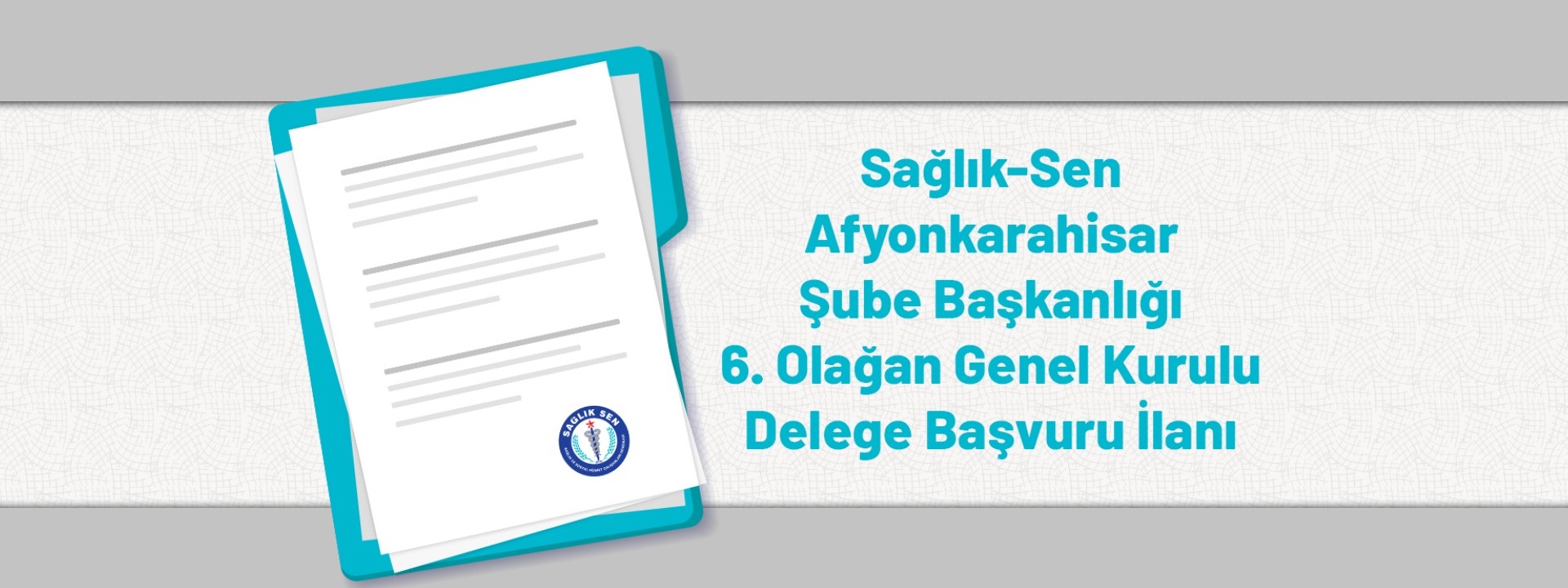 Sağlık-Sen Afyonkarahisar Şube Başkanlığı 6. Olağan Genel Kurulu Delege Başvuru İlanı