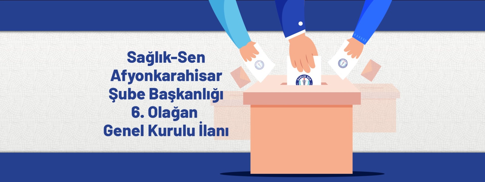 Sağlık-Sen Afyonkarahisar Şube Başkanlığı 6. Olağan Genel Kurulu İlanı